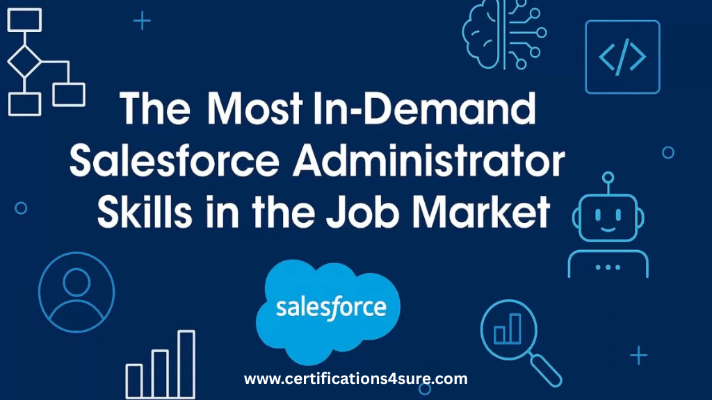 The Most In-Demand Salesforce Administrator Skills in the Job Market
